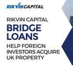 Rikvin Capital - Bridge Loans Help Foreign Investors Acquire UK Property