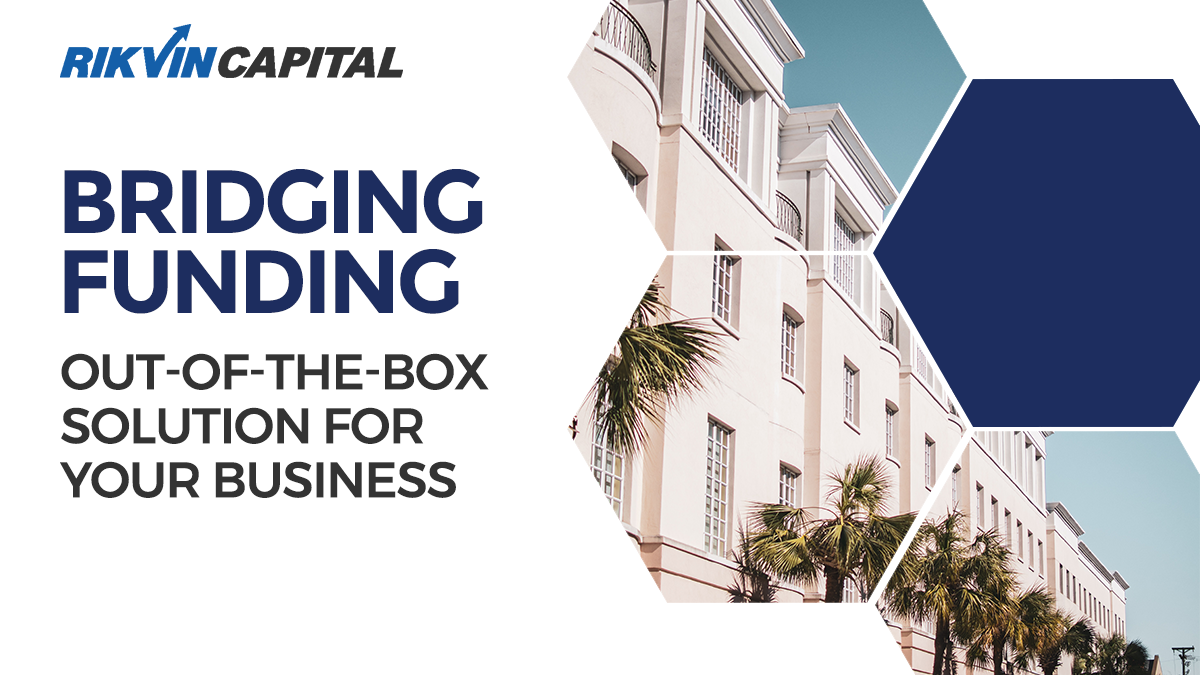 Rikvin Capital - Bridging Funding Out-of-the-Box Solution for Your Business